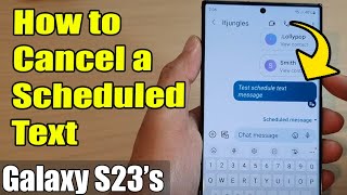 Galaxy S23's: How to Cancel a Scheduled Text Message