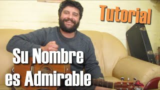 Video thumbnail of "Su Nombre es Admirable. AL #279. Tutorial guitarra"