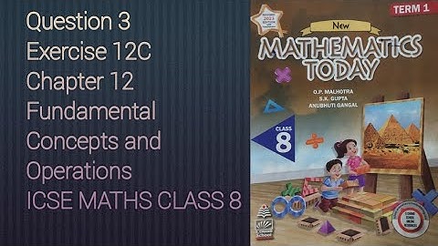 Q3 Ex12C Fundamental Concept and Operations | ICSE Math Class 8 | S. Chand Solutions | OP Malhotra |