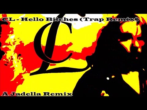 CL Hello Bitches Trap Remix 