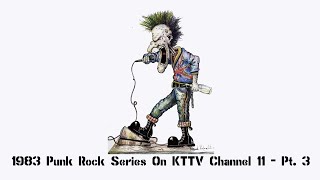 1983 Punk Rock Series On KTTV Channel 11 - Pt. 3