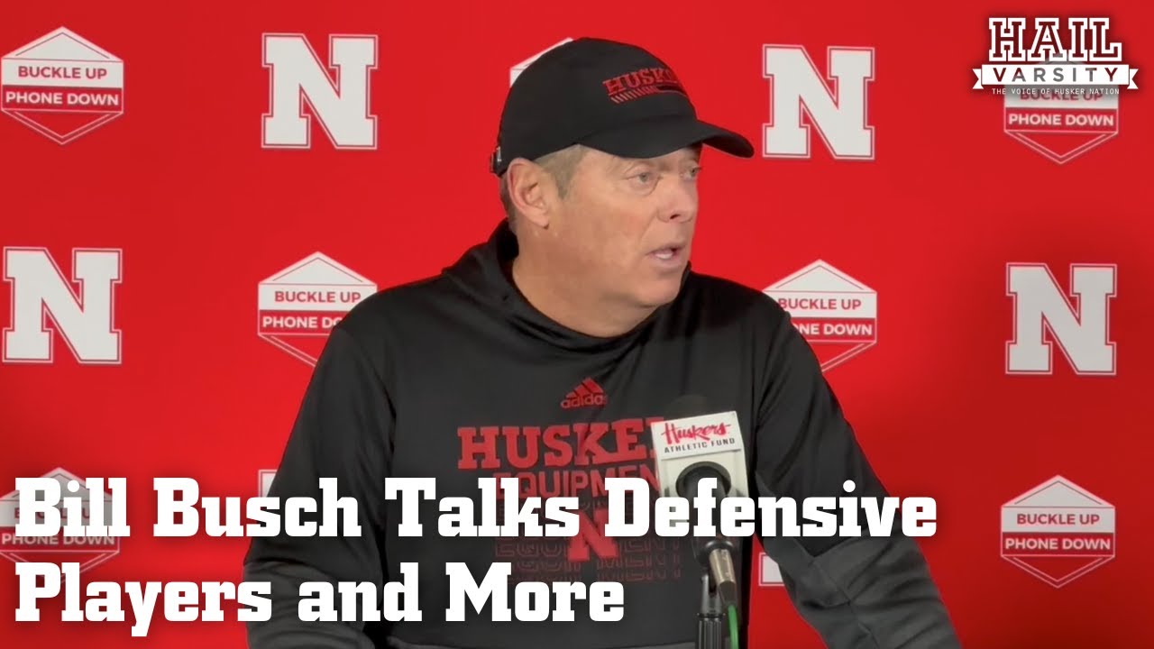 Nebraska Football Bill Busch Talks Defensive Players and More YouTube