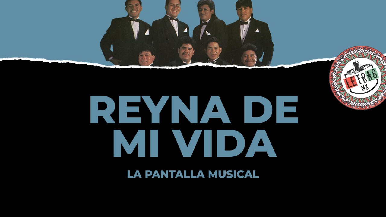 Reyna de Mi Vida - La Pantalla Musical  [ Letra ]