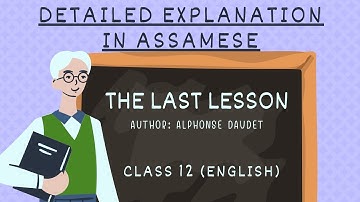 The Last Lesson | Class 12 | Line By Line Summary in Assamese