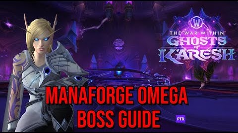 Manaforge Omega Normal BOSS GUIDE - 11.2 PTR