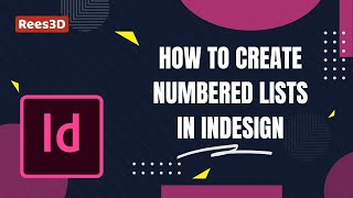 How to Create Numbered Lists in InDesign | Rees3D.com