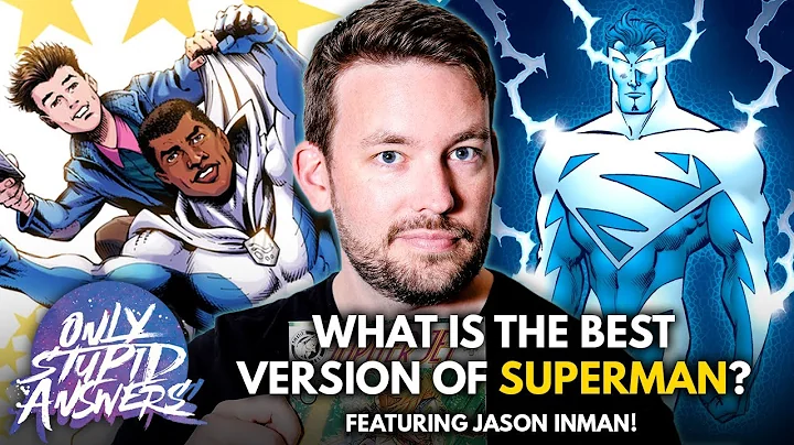 Who Is the Best Superman? Featuring Jason Inman!