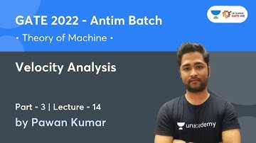 Velocity Analysis - 3 | L 14 | Theory of Machine | Antim Batch | GATE 2022 | Pawan Kumar