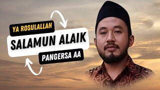 Ya Rosulallah  Salamun Alaik, Pangersa Aa, Abuya M. Amin Yusuf