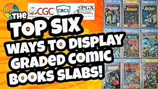 How to Display Your Graded Comic Book Slabs: Top 6 Methods  (CGC/CBCS/PGX)