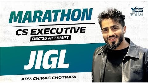JIGL MARATHON for Dec 25 (Part 2) | CS Executive Revision Dec 25| Adv Chirag Chotrani