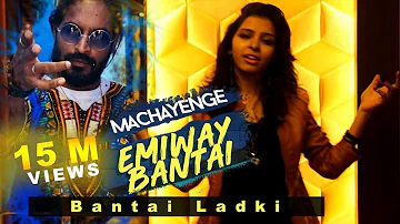 Bantai Ladki MACHAYENGE || Emiway Bantai Cover||  Shanaya || Female Version || 2019