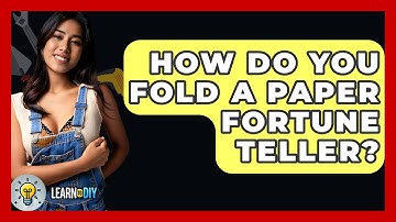 How Do You Fold A Paper Fortune Teller? - LearnToDIY360.com