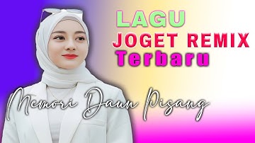 LAGU JOGET TERBARU - MEMORI DAUN PISANG || LAGU REMIX ACARA PESTA
