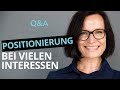 Positionierung finden und Bekanntheit steigern bei vielen Interessen