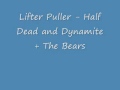 Lifter Puller - Half Dead and Dynamite + The Bears.wmv
