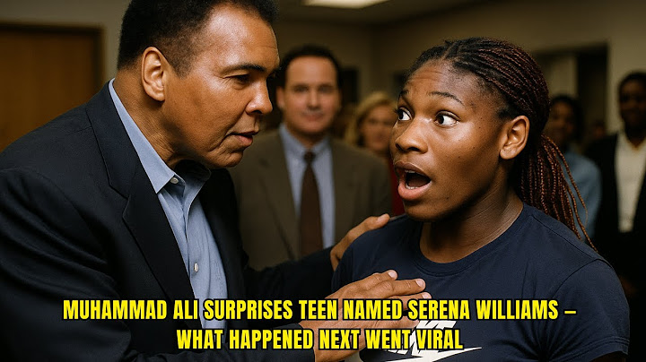 Muhammad Ali Surprises Teen Named Serena Williams — What Happened Next Went Viral