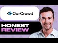 Is OurCrowd Worth It? Pros, Cons &amp; Features Explained (MY EXPERIENCE)