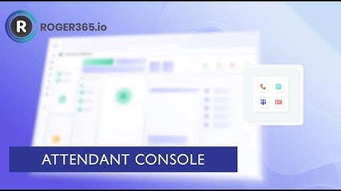 ROGER365.io Attendant Console for Microsoft Teams