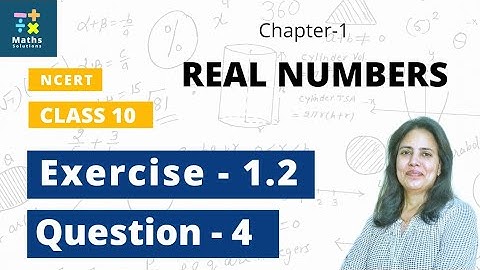 question 4, exercise 1.2, chapter 1 real numbers, ncert class10 maths