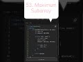 53. Maximum Subarray | Kadane’s Algorithm | TC: O(n) | SC: O(1)