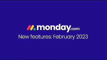 monday.com new features | February 2023 | Aulysius | monday.com Platinum Partner