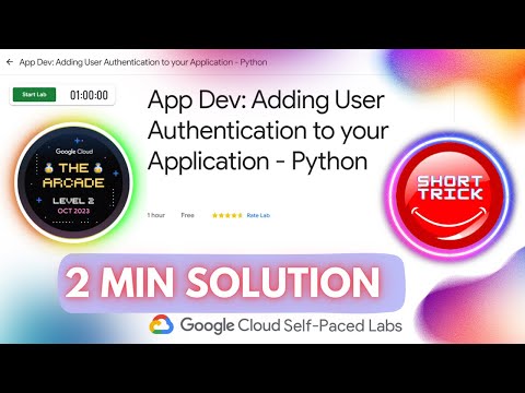 App Dev: Adding User Authentication to your Application - Python | #GSP186 | #shorttrick #arcade