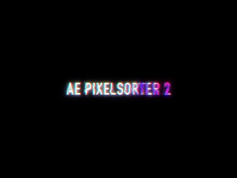 AE Pixel Sorter 2 for After Effects