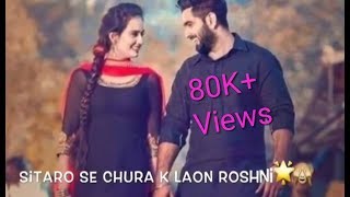 Main agar sitaro se chura ke lau roshni song 2017 .