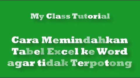 Cara memindahkan Tabel excel ke word agar tidak Terpotong
