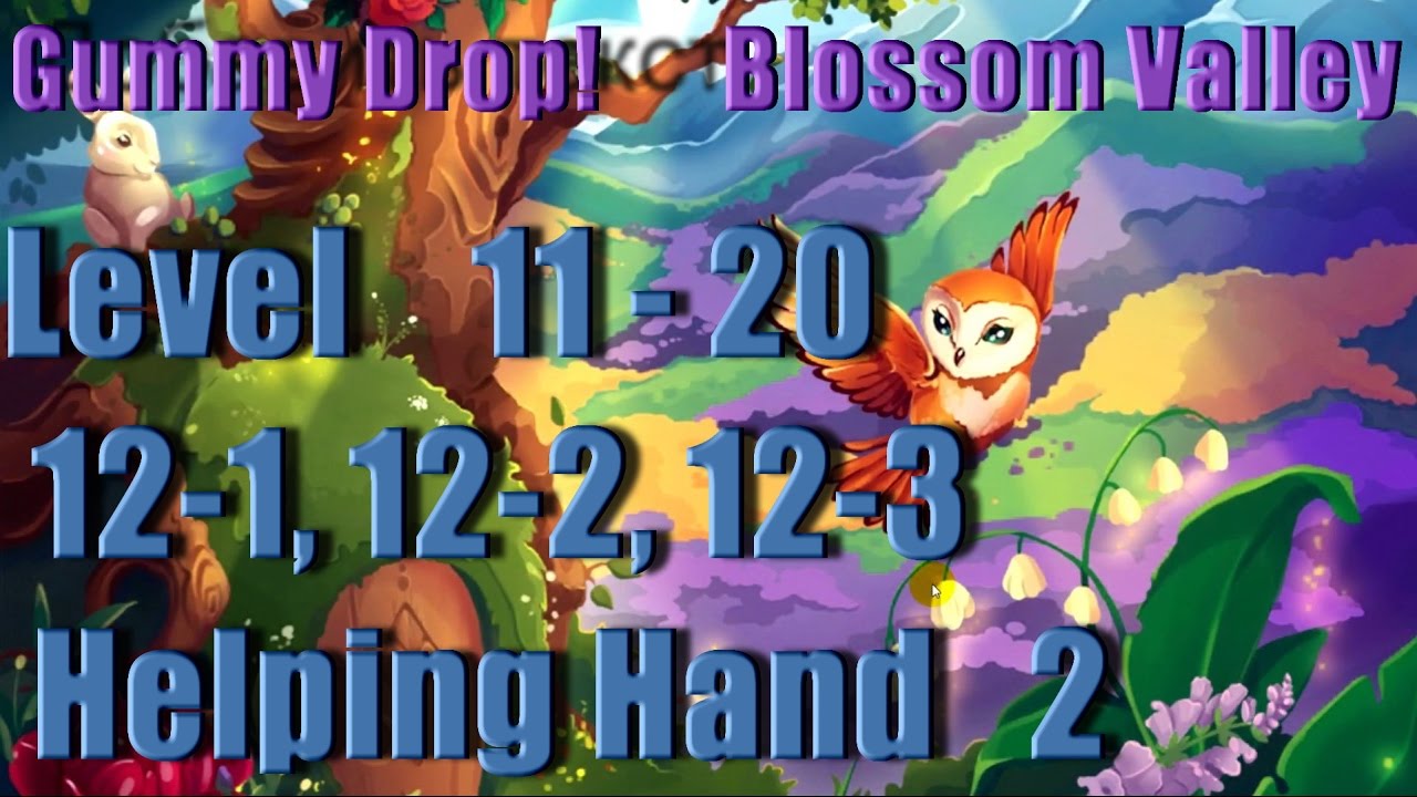 Gummy Drop! Blossom Valley Конфетки! Level 11 20 Level 121, 122