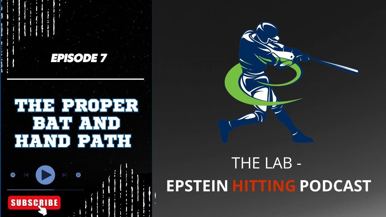 Bat and Hand Path | The Lab - Epstein Hitting Podcast --- Episode #7