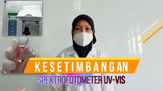 Kimia Dasar 2 : Kesetimbangan (Spektrofotometer UV-VIS)