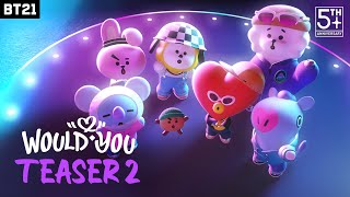 BT21 'Would You' M/V Teaser 2