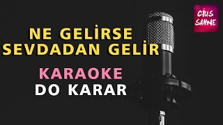 NE GELİRSE SEVDADAN GELİR Karaoke Altyapı Türküler - Do Resimi