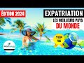  quitter la france en 2024  les 15 meilleurs pays pour vivre emploi retraite tudes