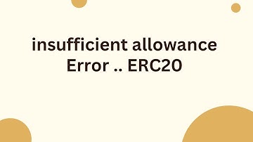insufficient allowance Error .. ERC20