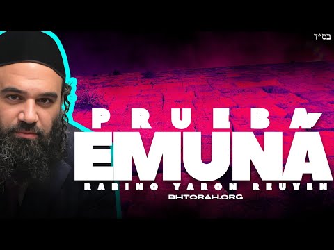 PARASHA EIKEV - UNA PRUEBA DE EMUNAH