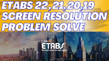 ETABS 22,21,20,19 Screen Resolution Problem Solve