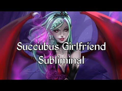 Manifest A Succubus Girlfriend Subliminal