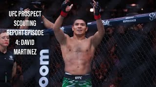 UFC PROSPECT SCOUTING REPORT EPISODE 4: DAVID MARTINEZ