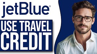 How To Use Jetblue Travel Bank Credit New Update