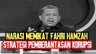 Pertanggungjawaban Fahri Hamzah Tentang Revisi UU KPK Yang Sangat Memukau