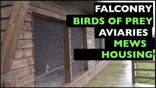 BIRDS OF PREY, FALCONRY AVIARIES, MEWS AND HOUSING. For hawks falcons owls and eagles