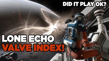 Lone Echo VR on the Valve Index / SteamVR | Our EXPERIENCE playing the full game through Revive