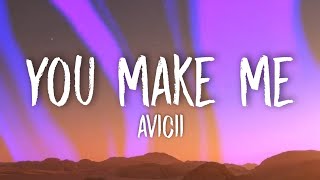 Avicii - You Make Me (Lyrics) | We are one, one for sure All united | {Tiktok Song}