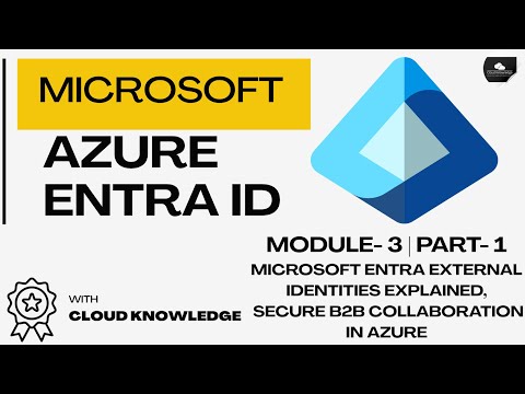 Microsoft Entra External Identities Explained | Secure B2B Collaboration in Azure