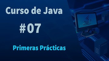 🔴Curso de Java #7 - Primeras Prácticas en Java