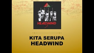 Kita Serupa - Headwind