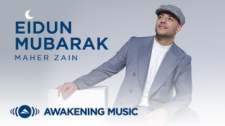 Maher Zain - Eidun Mubarak | Official Lyric Video